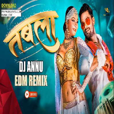 Tabla - Khesari Lal Yadav Bhojpuri Edm Remix DJ Annu